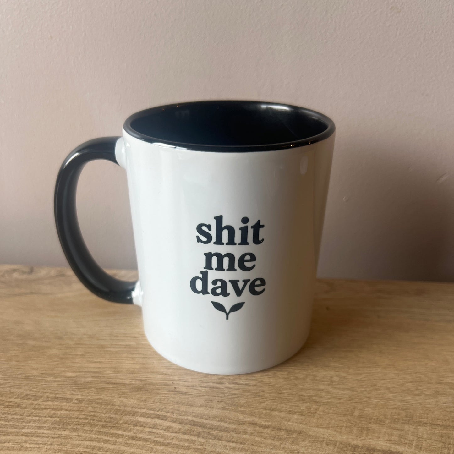 Sh*t Me Dave Mug